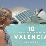 9 cosas que ver y hacer en Valencia con niños en una semana